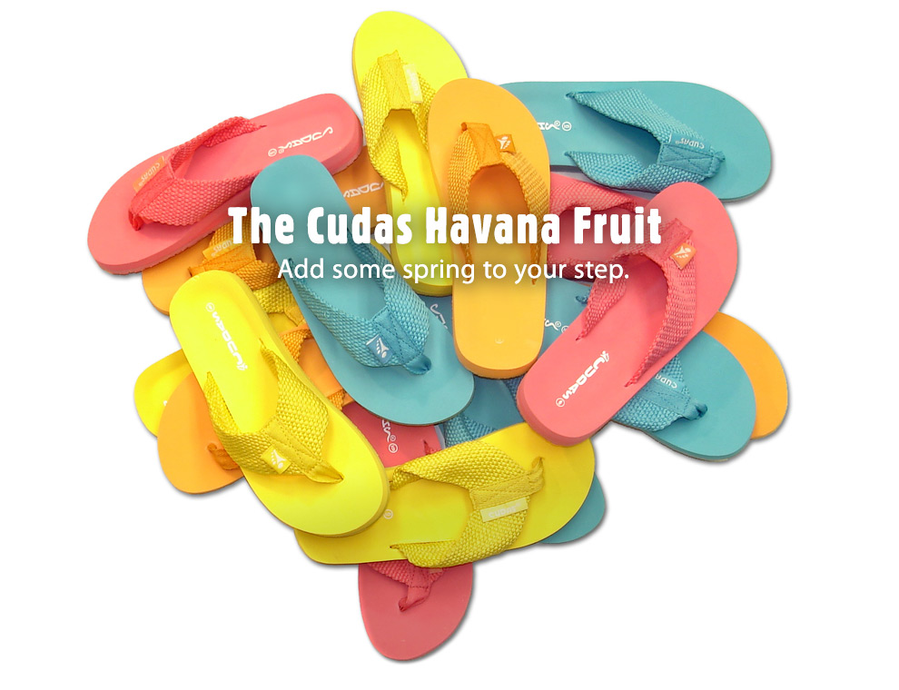 The Cudas Havana Fruit: Add some spring to your step.